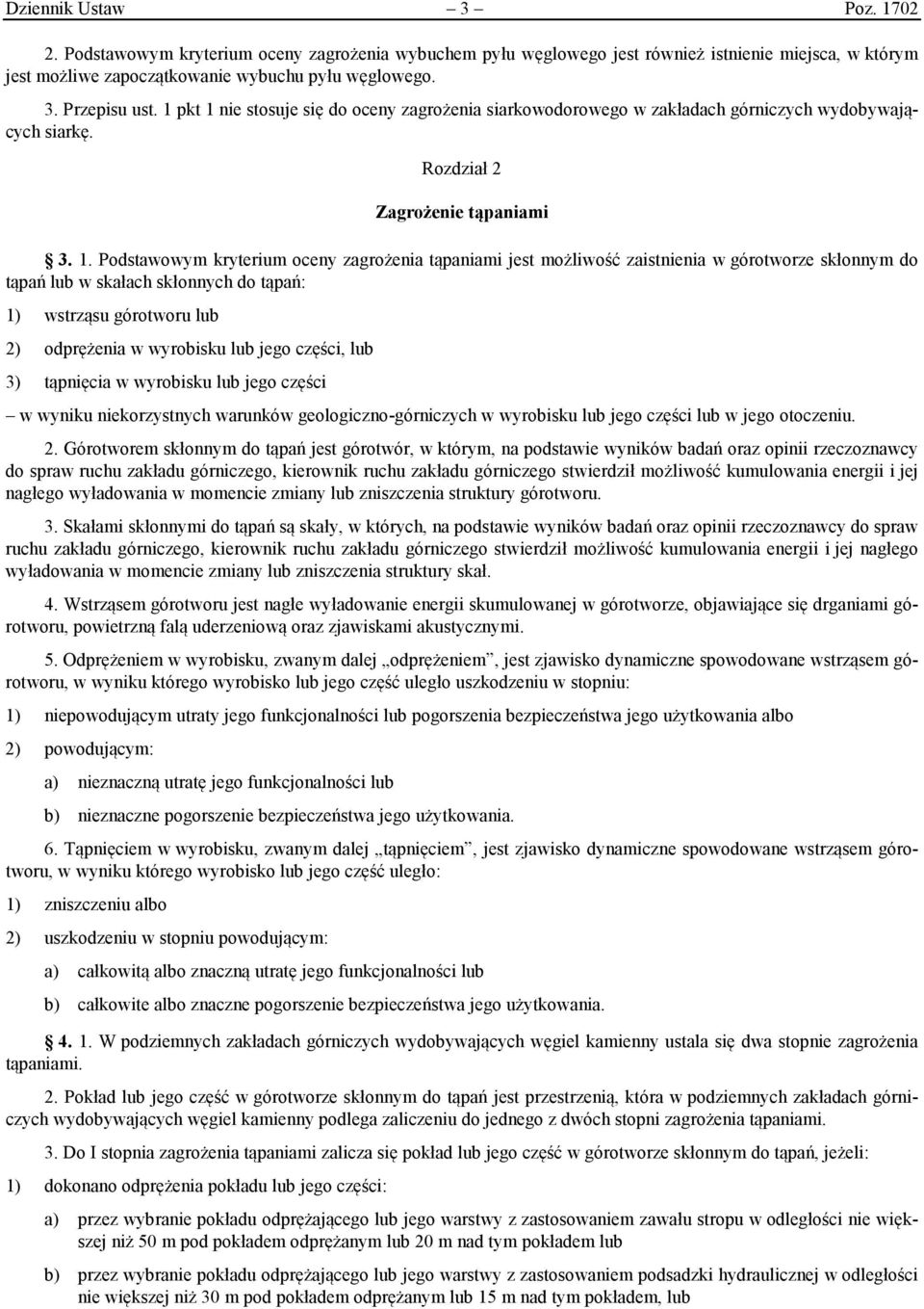 nie stosuje się do oceny zagrożenia siarkowodorowego w zakładach górniczych wydobywających siarkę. Rozdział 2 Zagrożenie tąpaniami 3. 1.