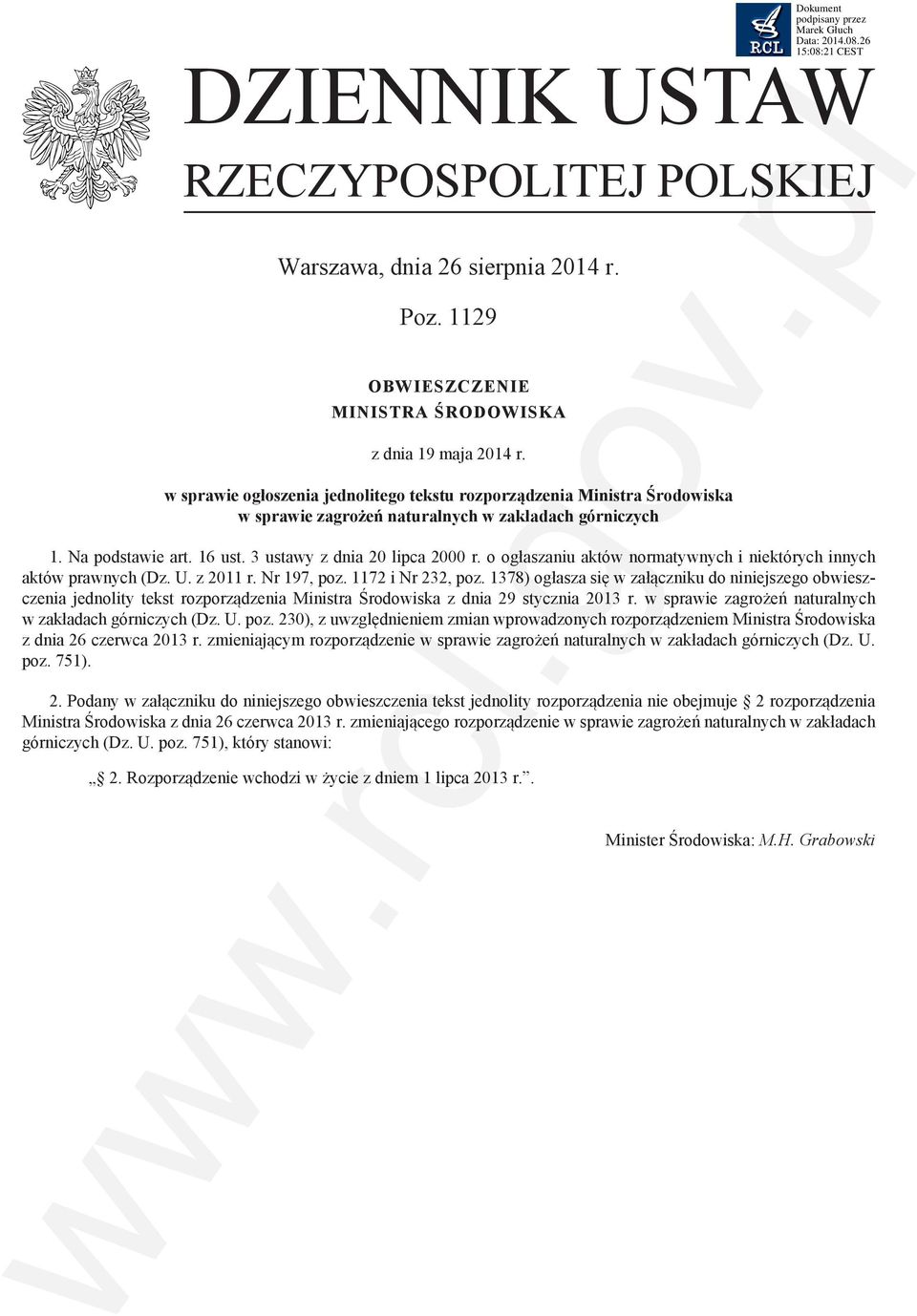 o ogłaszaniu aktów normatywnych i niektórych innych aktów prawnych (Dz. U. z 2011 r. Nr 197, poz. 1172 i Nr 232, poz.