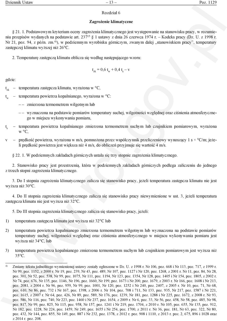 4) ), w podziemnym wyrobisku górniczym, zwanym dalej stanowiskiem pracy, temperatury zastępczej klimatu wyższej niż 26