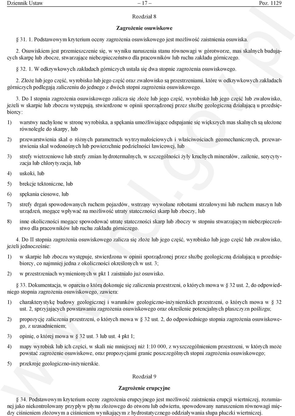 górniczego. 32. 1. W odkrywkowych zakładach górniczych ustala się dwa stopnie zagrożenia osuwiskowego. 2.