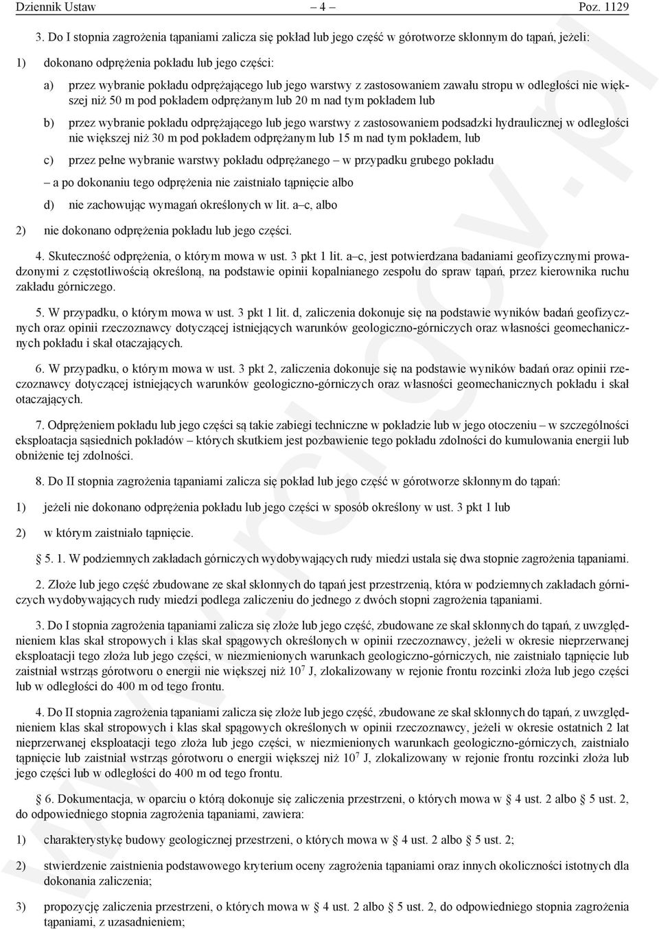 jego warstwy z zastosowaniem zawału stropu w odległości nie większej niż 50 m pod pokładem odprężanym lub 20 m nad tym pokładem lub b) przez wybranie pokładu odprężającego lub jego warstwy z