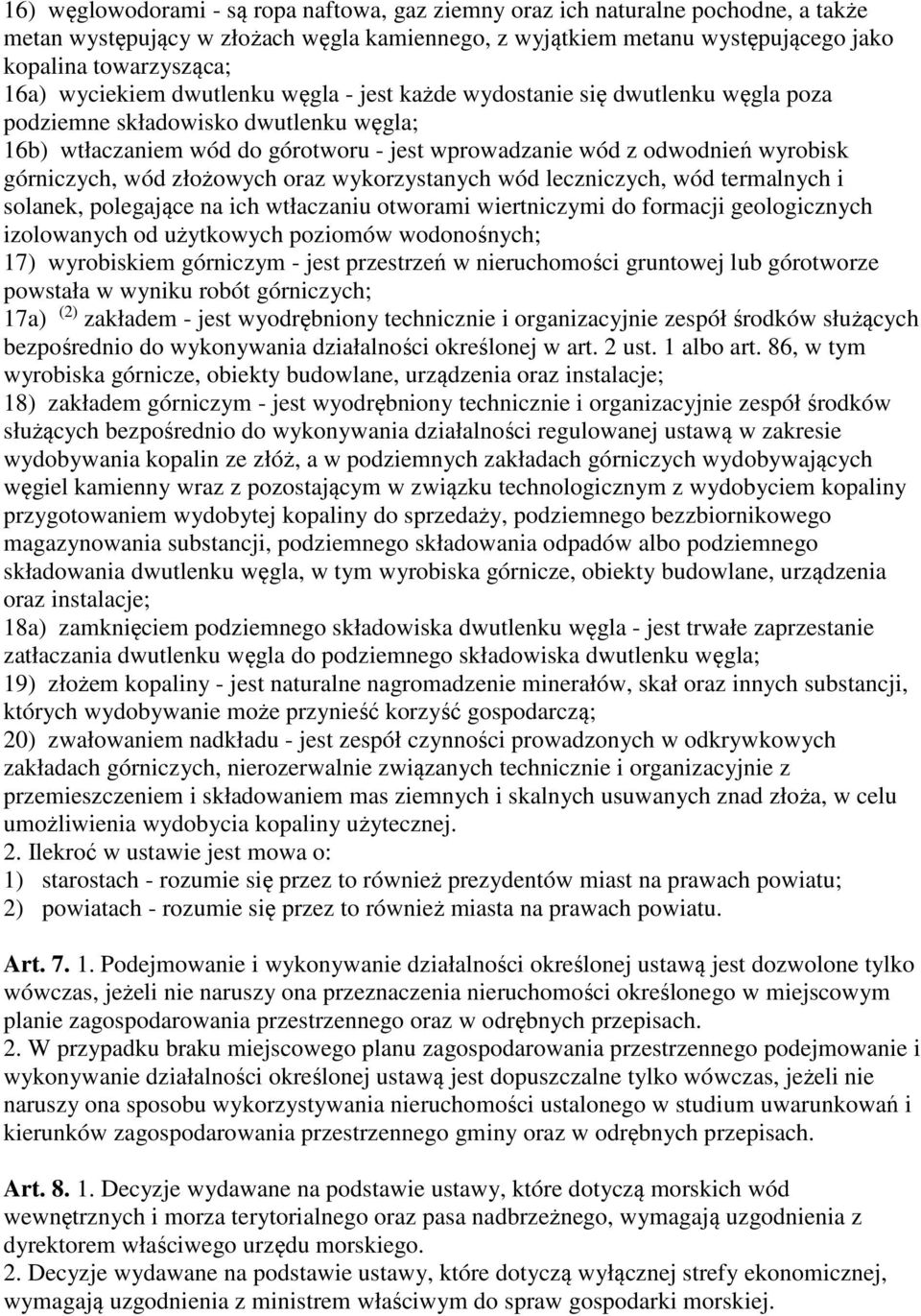 górniczych, wód złożowych oraz wykorzystanych wód leczniczych, wód termalnych i solanek, polegające na ich wtłaczaniu otworami wiertniczymi do formacji geologicznych izolowanych od użytkowych