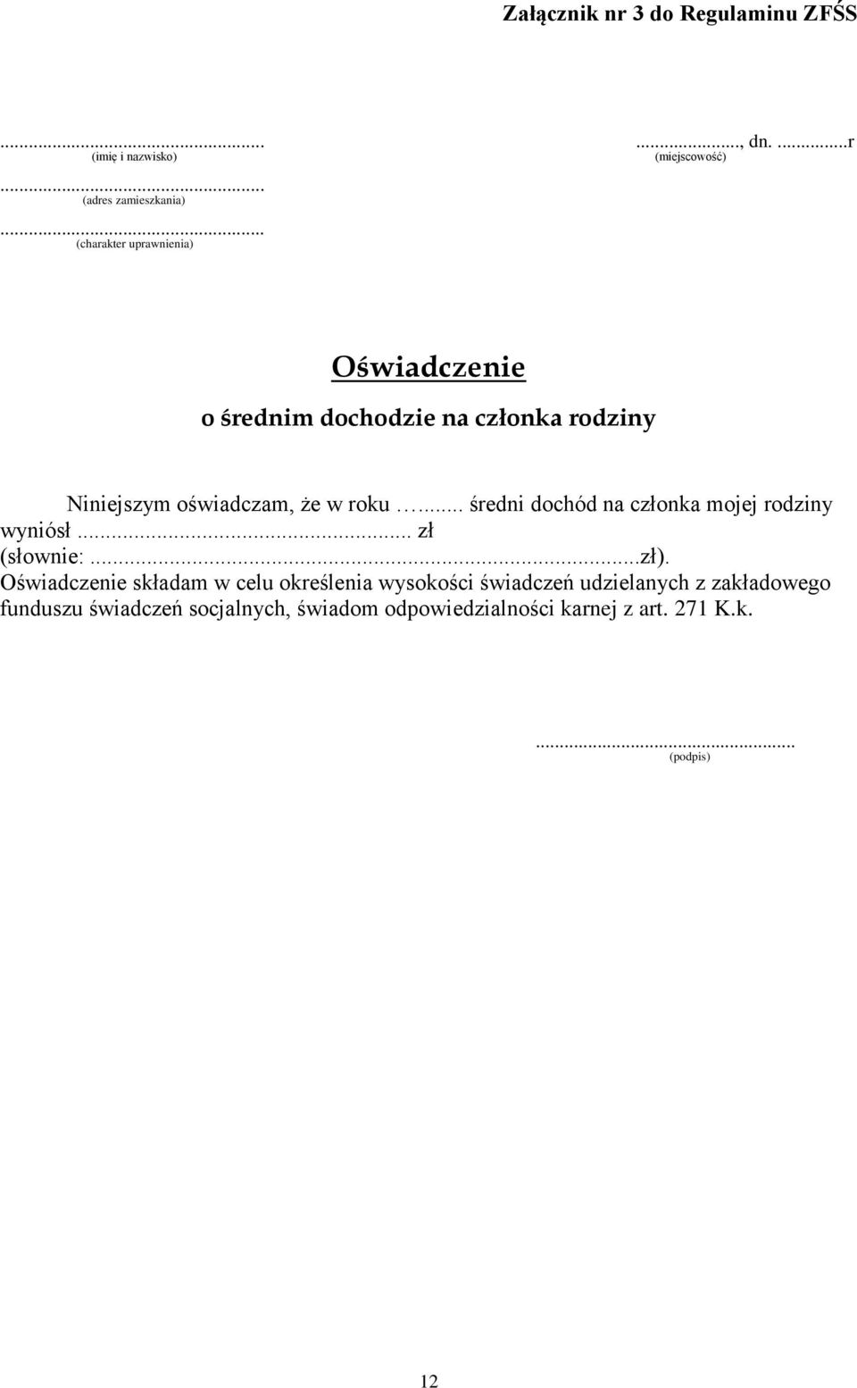 na członka rodziny Niniejszym oświadczam, że w roku... średni dochód na członka mojej rodziny wyniósł.