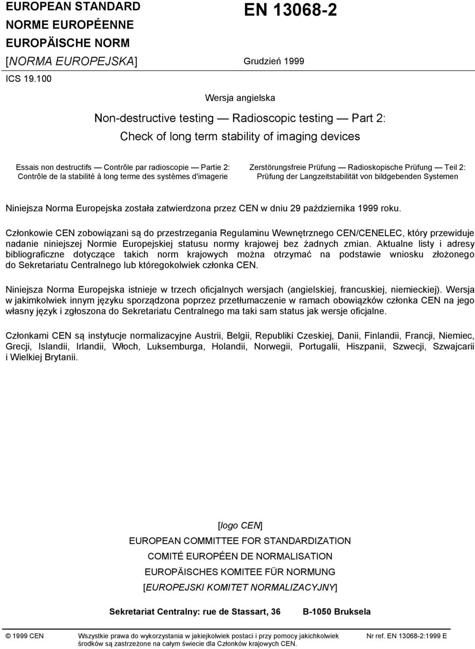 Partie 2: Contrôle de la stabilité à long terme des systèmes d'imagerie Zerstörungsfreie Prüfung Radioskopische Prüfung Teil 2: Prüfung der Langzeitstabilität von bildgebenden Systemen Niniejsza