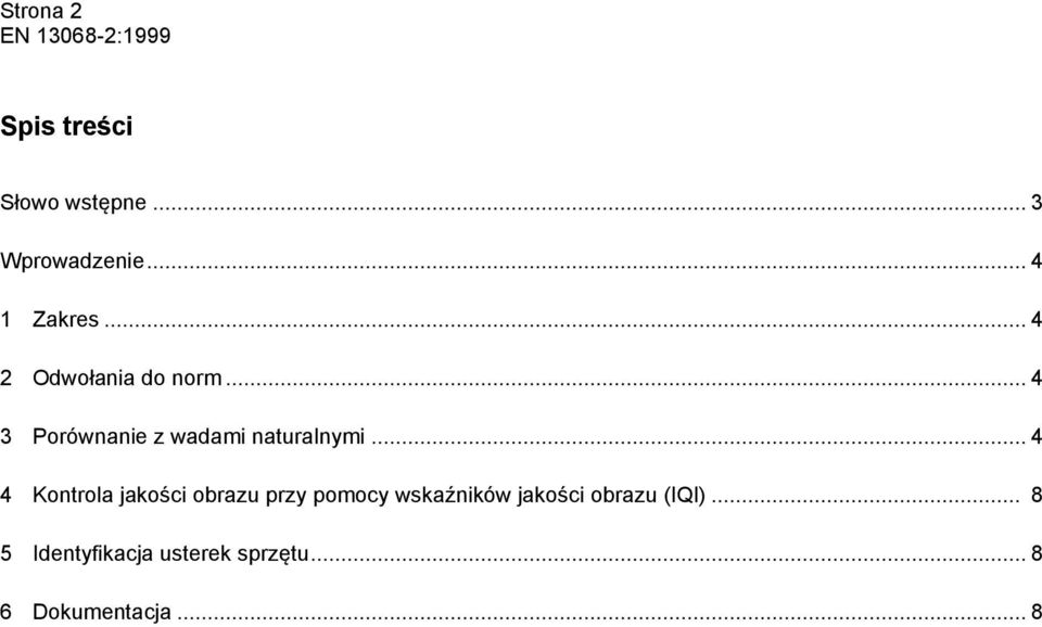 .. 4 4 Kontrola jakości obrazu przy pomocy wskaźników jakości