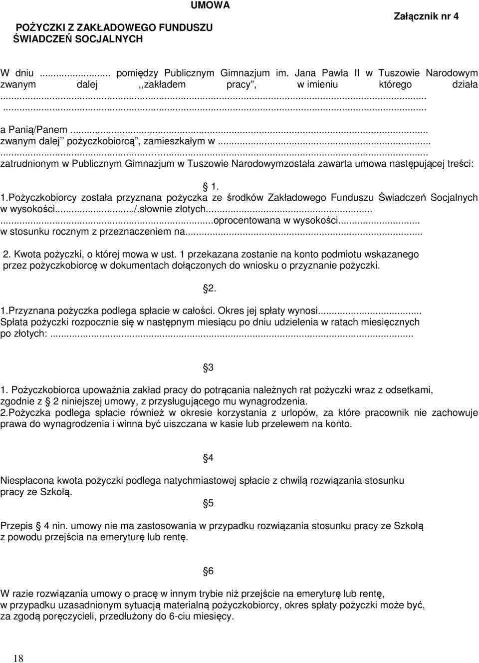 ........ zatrudnionym w Publicznym Gimnazjum w Tuszowie Narodowymzostała zawarta umowa następującej treści: 1.