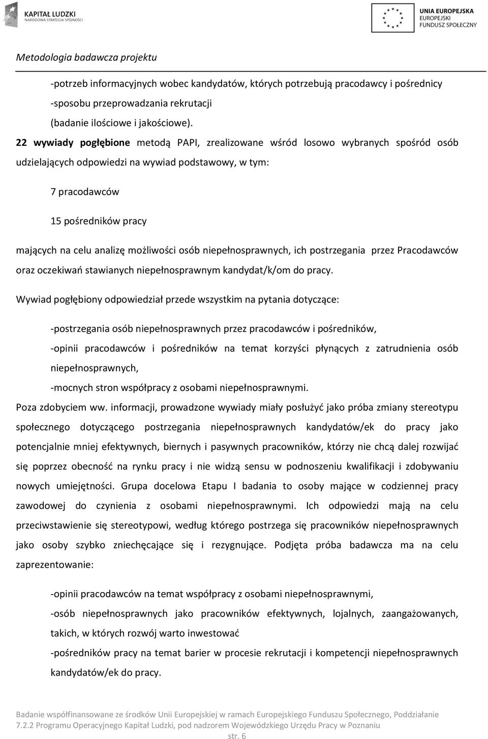 możliwości osób niepełnosprawnych, ich postrzegania przez Pracodawców oraz oczekiwań stawianych niepełnosprawnym kandydat/k/om do pracy.