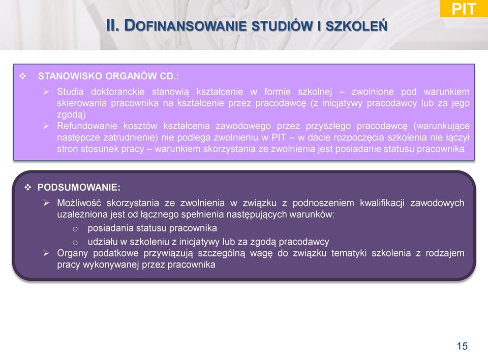 kosztów kształcenia zawodowego przez przyszłego pracodawcę (warunkujące następcze zatrudnienie) nie podlega zwolnieniu w PIT w dacie rozpoczęcia szkolenia nie łączył stron stosunek pracy warunkiem