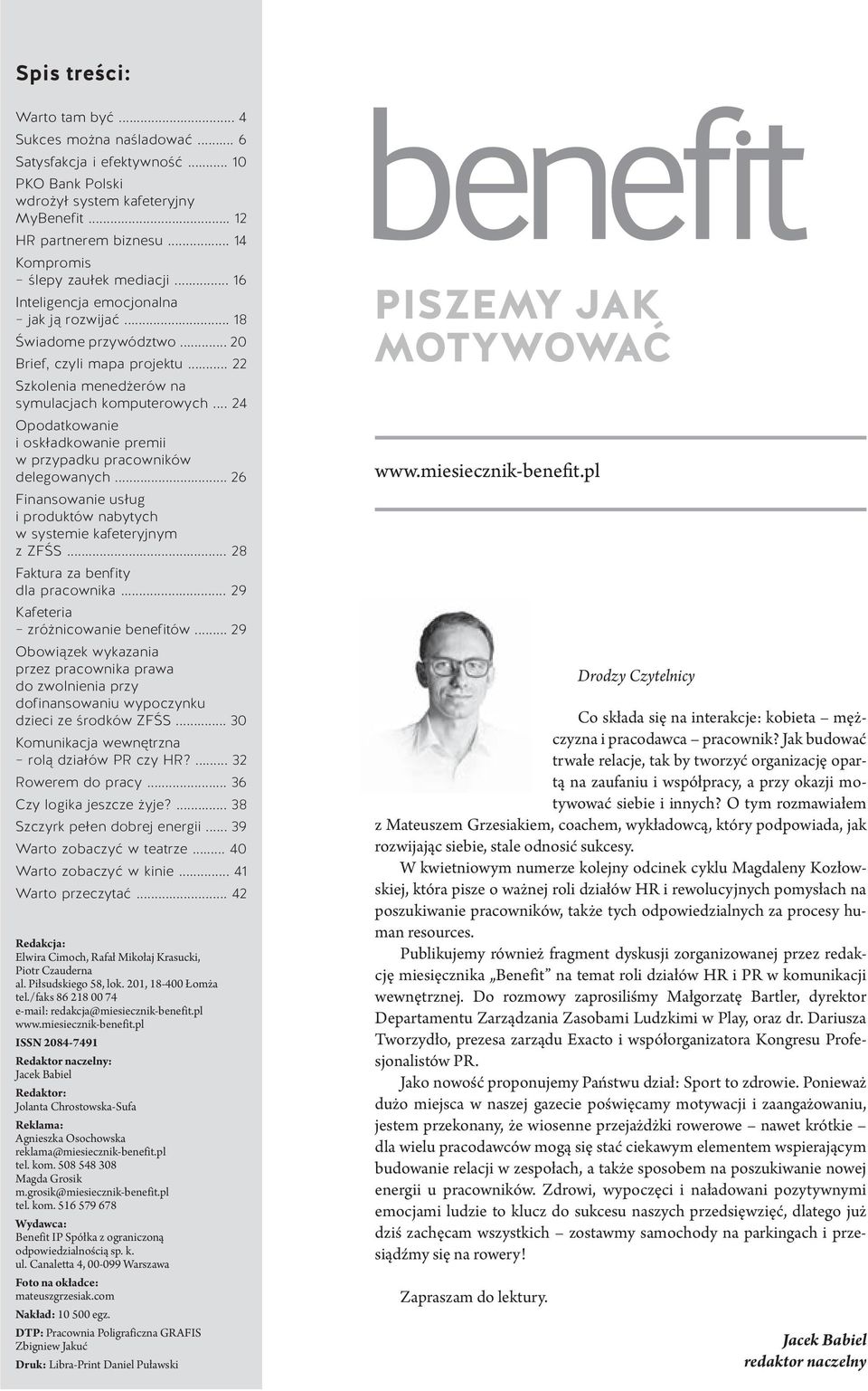 .. 24 Opodatkowanie i oskładkowanie premii w przypadku pracowników delegowanych... 26 Finansowanie usług i produktów nabytych w systemie kafeteryjnym z ZFŚS... 28 Faktura za benfity dla pracownika.