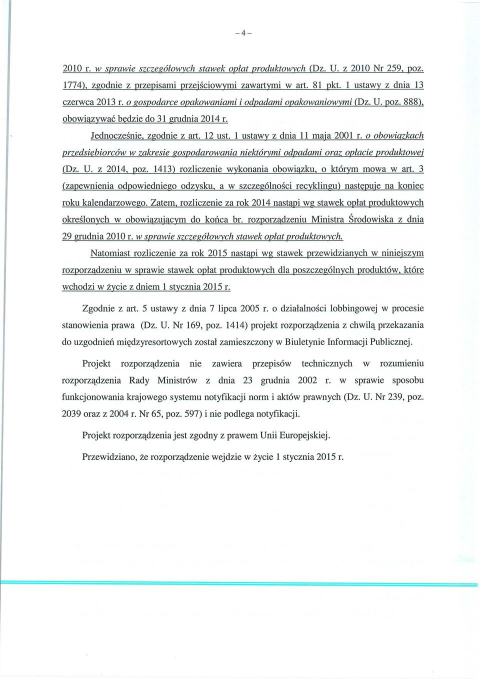 o obowi ązkach przedsiębiorców w zakresie gospodarowania niektórymi odpadami oraz op łacie produktowej (Dz. U. z 2014, poz. 1413) rozliczenie wykonania obowi ązku, o którym mowa w art.