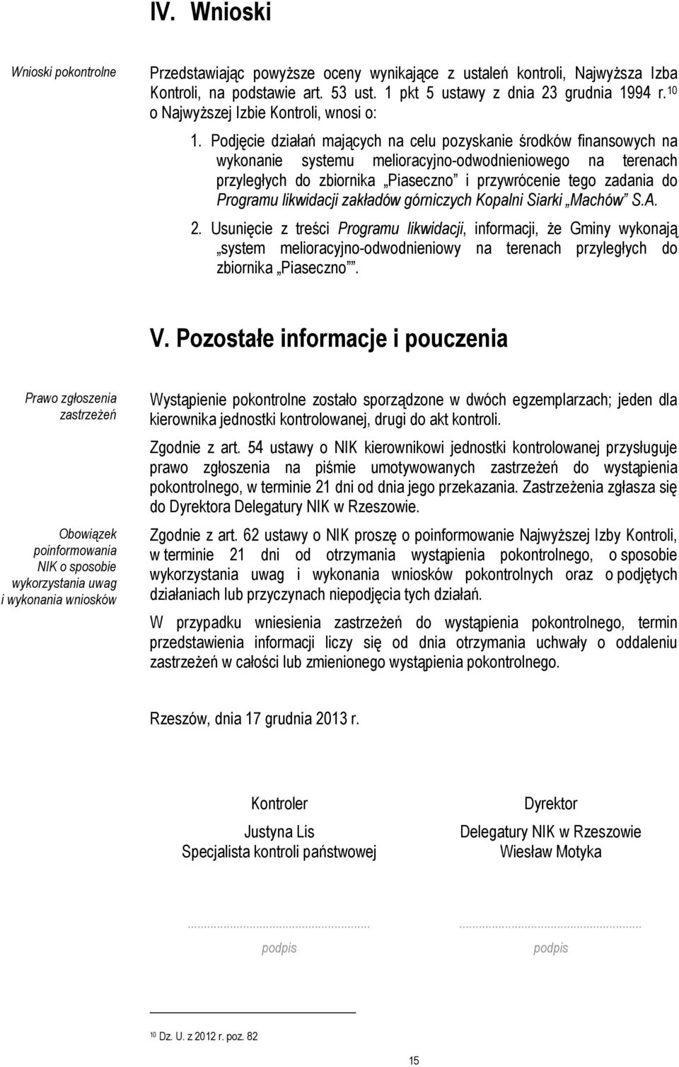 Podjęcie działań mających na celu pozyskanie środków finansowych na wykonanie systemu melioracyjno-odwodnieniowego na terenach przyległych do zbiornika Piaseczno i przywrócenie tego zadania do