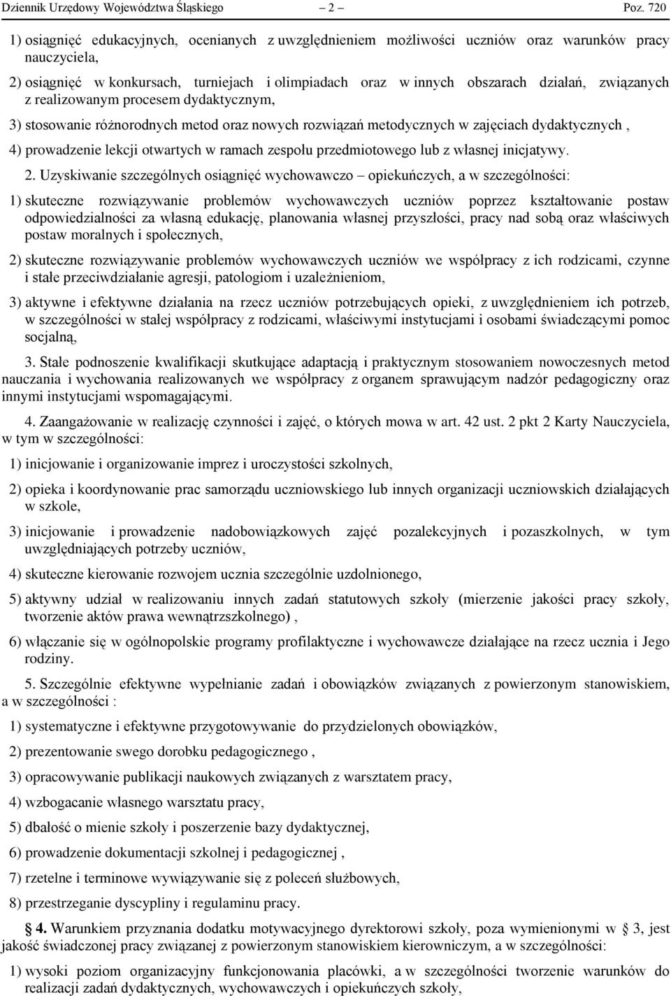 związanych z realizowanym procesem dydaktycznym, 3) stosowanie różnorodnych metod oraz nowych rozwiązań metodycznych w zajęciach dydaktycznych, 4) prowadzenie lekcji otwartych w ramach zespołu