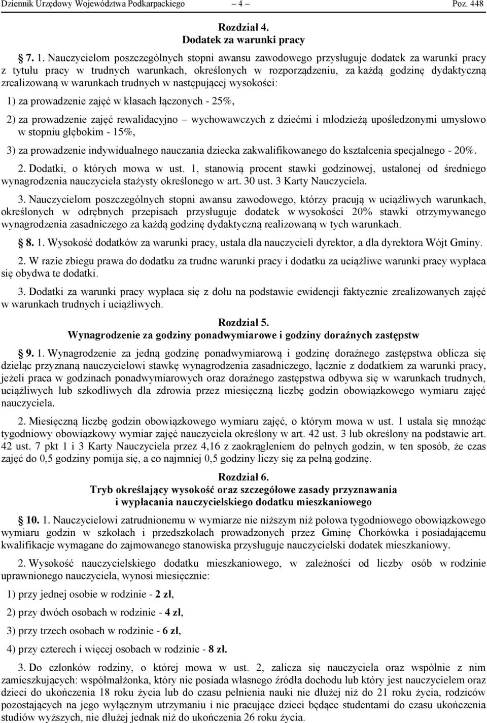 w warunkach trudnych w następującej wysokości: 1) za prowadzenie zajęć w klasach łączonych - 25%, 2) za prowadzenie zajęć rewalidacyjno wychowawczych z dziećmi i młodzieżą upośledzonymi umysłowo w