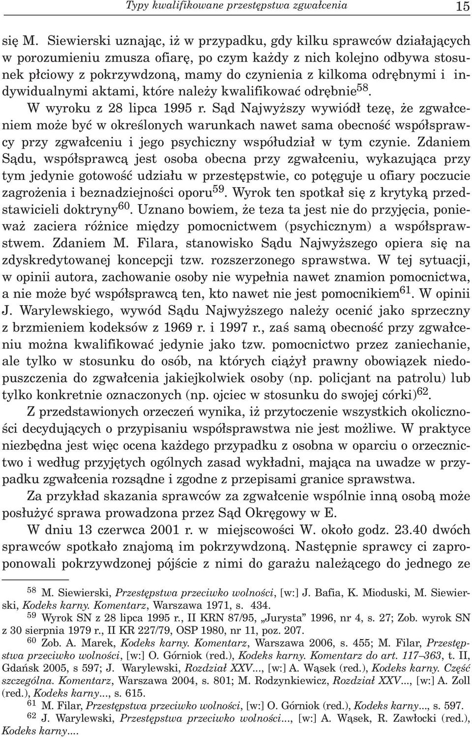 odrêbnymi i indywidualnymi aktami, które nale y kwalifikowaæ odrêbnie 58. W wyroku z 28 lipca 1995 r.