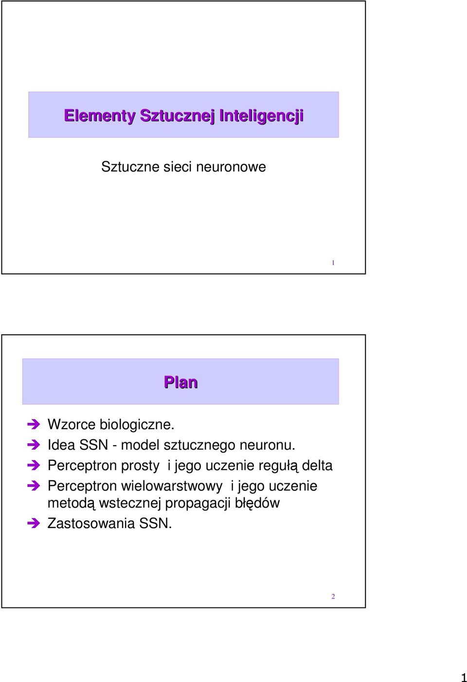 Perceptron prosty i jego uczenie reguł delta Perceptron