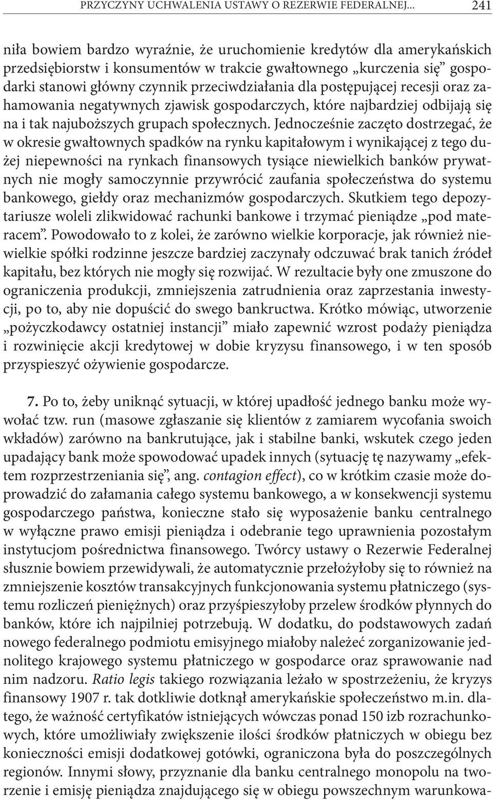 postępującej recesji oraz zahamowania negatywnych zjawisk gospodarczych, które najbardziej odbijają się na i tak najuboższych grupach społecznych.