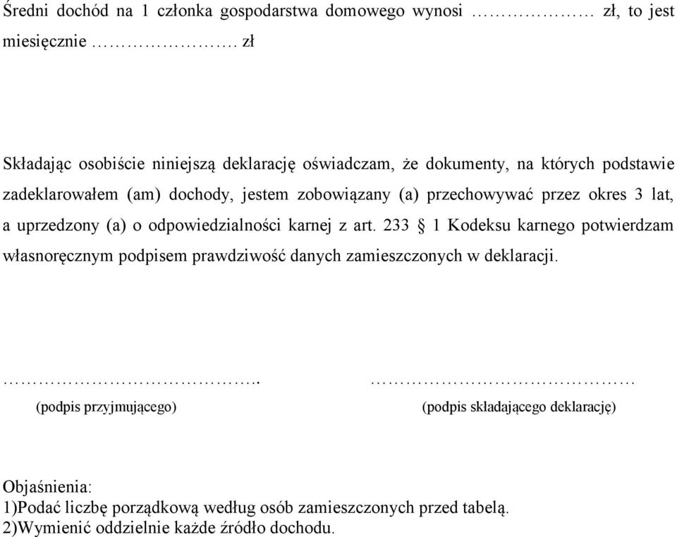 przechowywać przez okres 3 lat, a uprzedzony (a) o odpowiedzialności karnej z art.