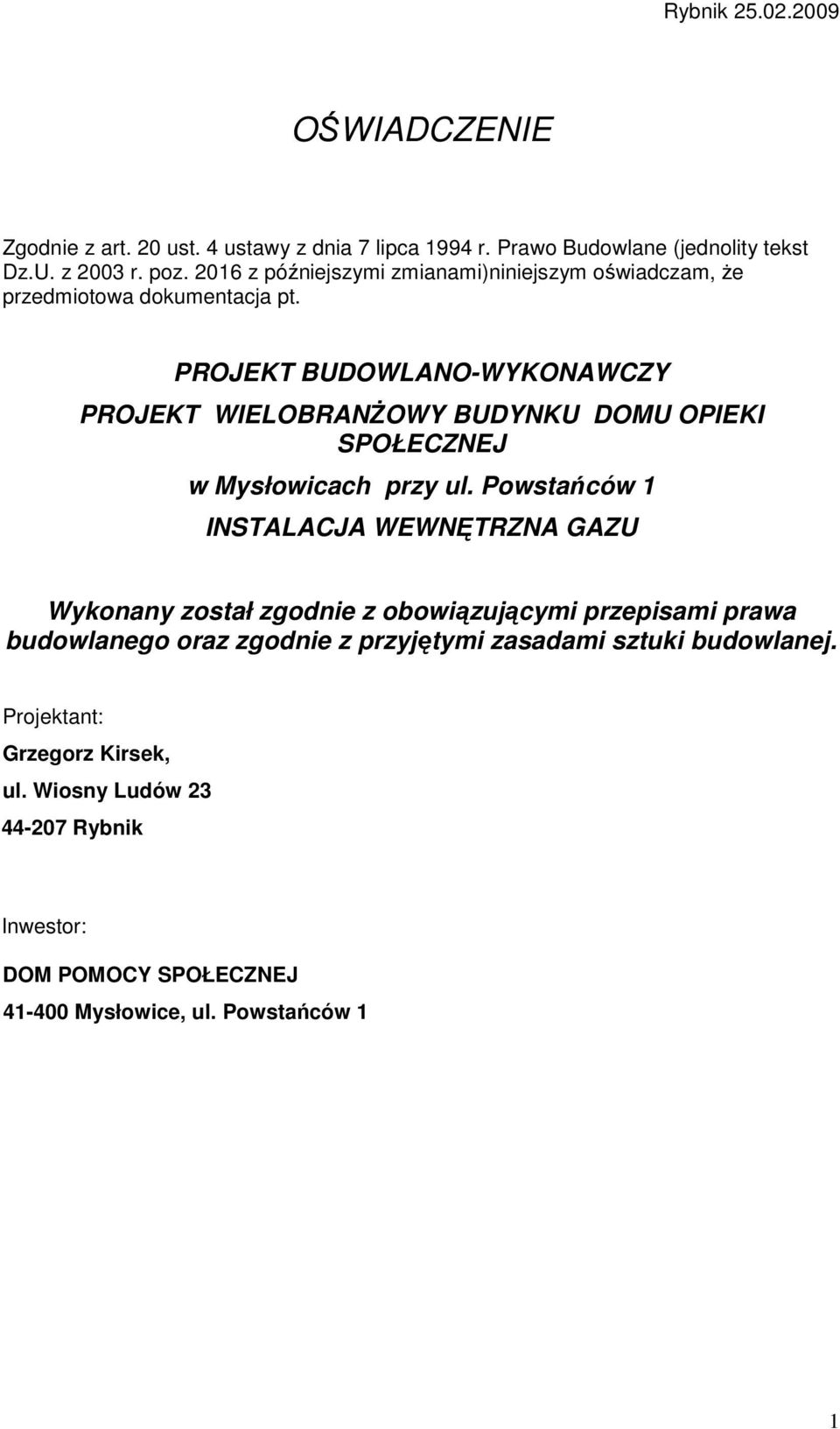 PROJEKT BUDOWLANO-WYKONAWCZY PROJEKT WIELOBRANśOWY BUDYNKU DOMU OPIEKI SPOŁECZNEJ w Mysłowicach przy ul.