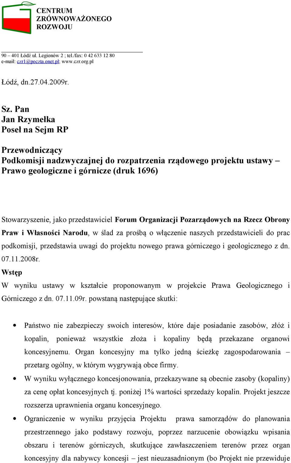 Organizacji Pozarządowych na Rzecz Obrony Praw i Własności Narodu, w ślad za prośbą o włączenie naszych przedstawicieli do prac podkomisji, przedstawia uwagi do projektu nowego prawa górniczego i