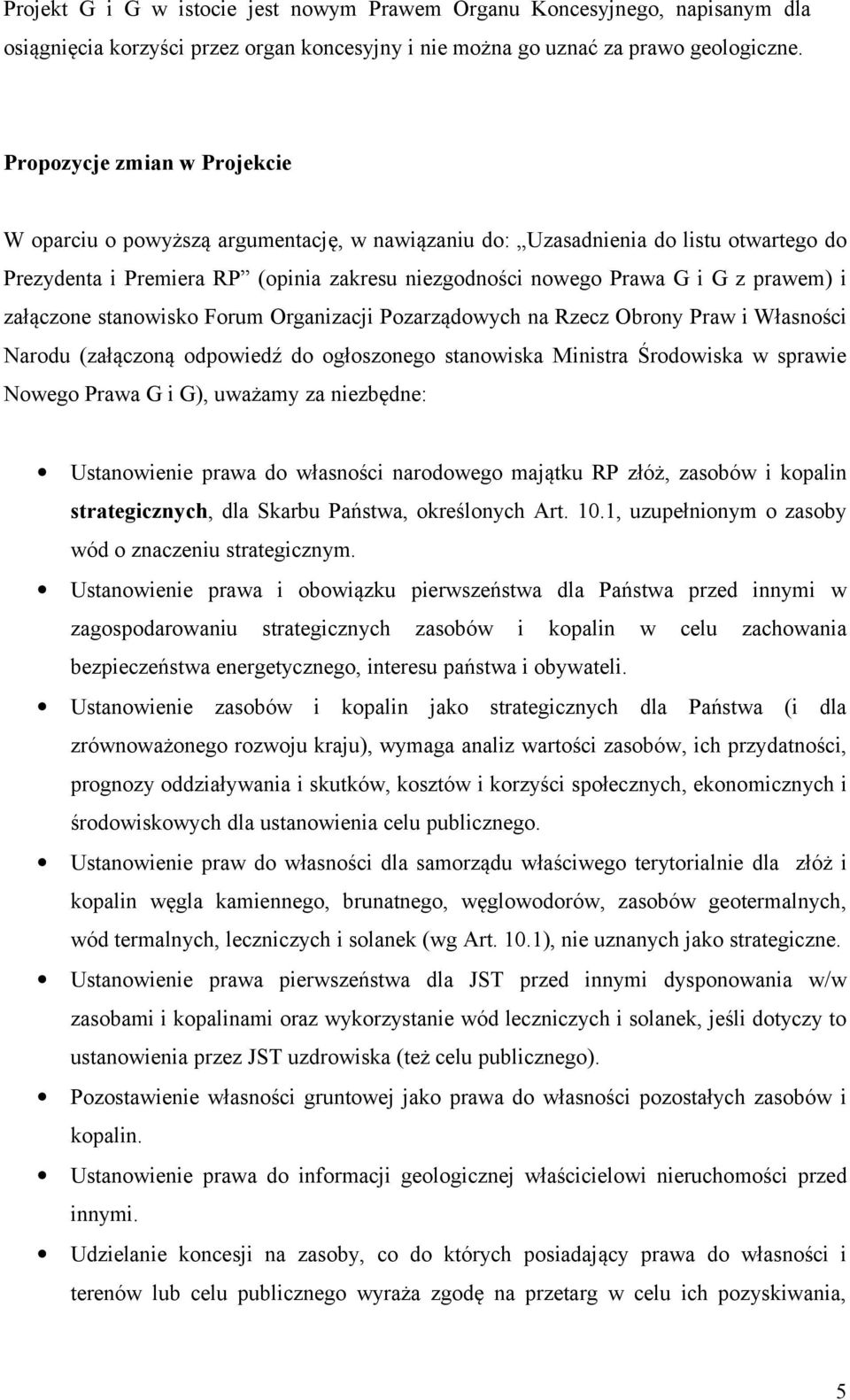 i załączone stanowisko Forum Organizacji Pozarządowych na Rzecz Obrony Praw i Własności Narodu (załączoną odpowiedź do ogłoszonego stanowiska Ministra Środowiska w sprawie Nowego Prawa G i G),