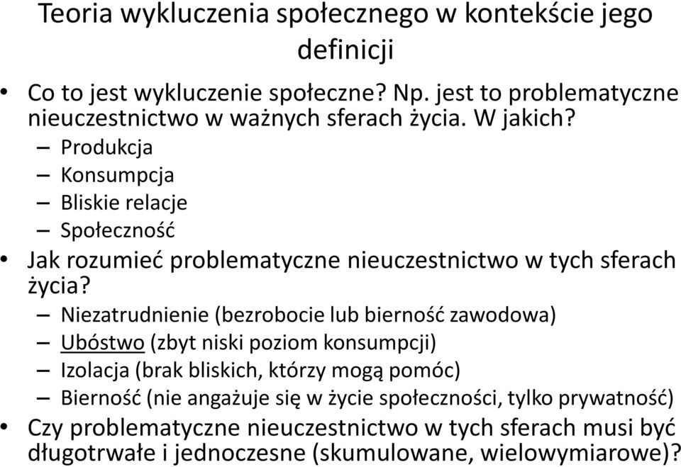 Produkcja Konsumpcja Bliskie relacje Społeczność Jak rozumieć problematyczne nieuczestnictwo w tych sferach życia?