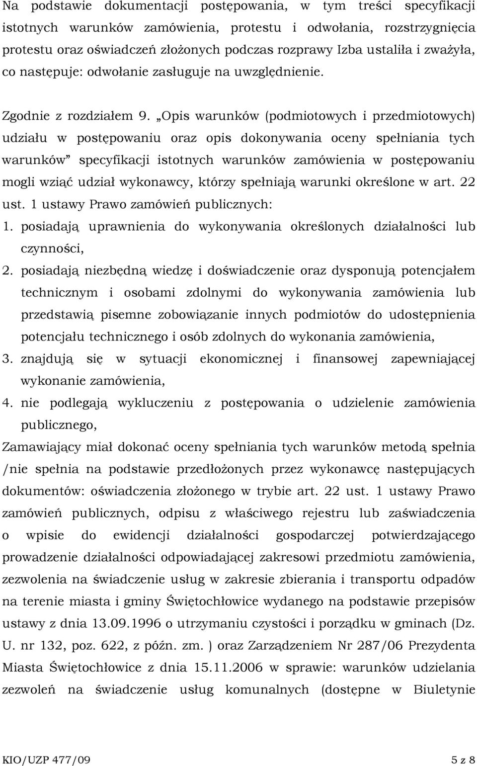 Opis warunków (podmiotowych i przedmiotowych) udziału w postępowaniu oraz opis dokonywania oceny spełniania tych warunków specyfikacji istotnych warunków zamówienia w postępowaniu mogli wziąć udział