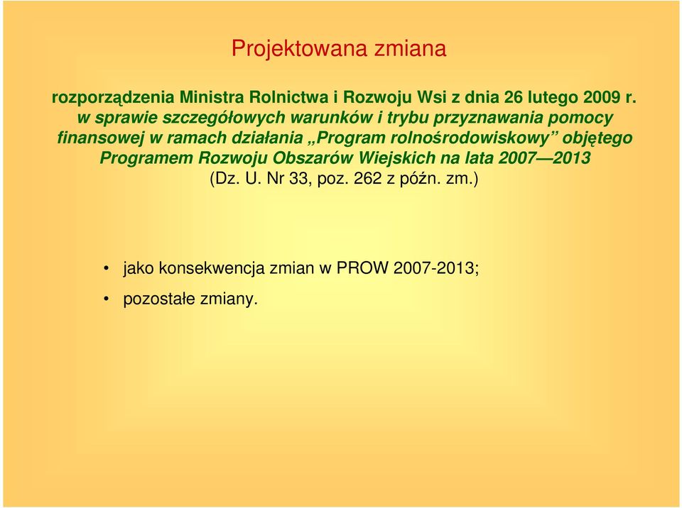 Program rolnośrodowiskowy objętego Programem Rozwoju Obszarów Wiejskich na lata 2007 2013
