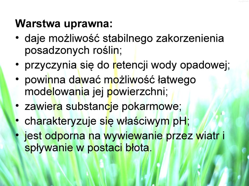 modelowania jej powierzchni; zawiera substancje pokarmowe; charakteryzuje się