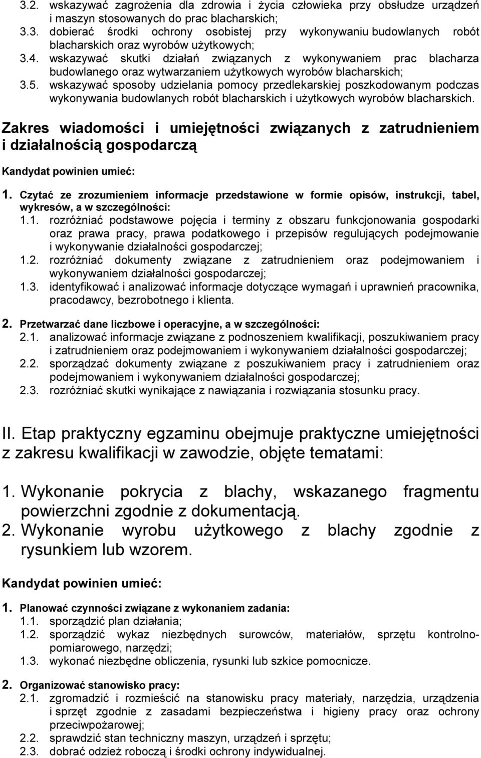 ws kazywać s p os ob y udziel ania p om oc y p rzedl ekars kiej p os zkodowanym p odc zas wykonywania b udowl anyc h rob ó t b l ac h ars kic h i uż ytkowyc h wyrob ó w b l ac h ars kic h.