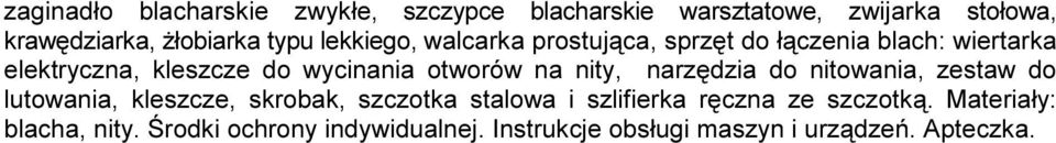 w na nity, narzędzia do nitowania, zes taw do l utowania, kl es zc ze, s krob ak, s zc zotka s tal owa i s zl if ierka ręc zna ze s