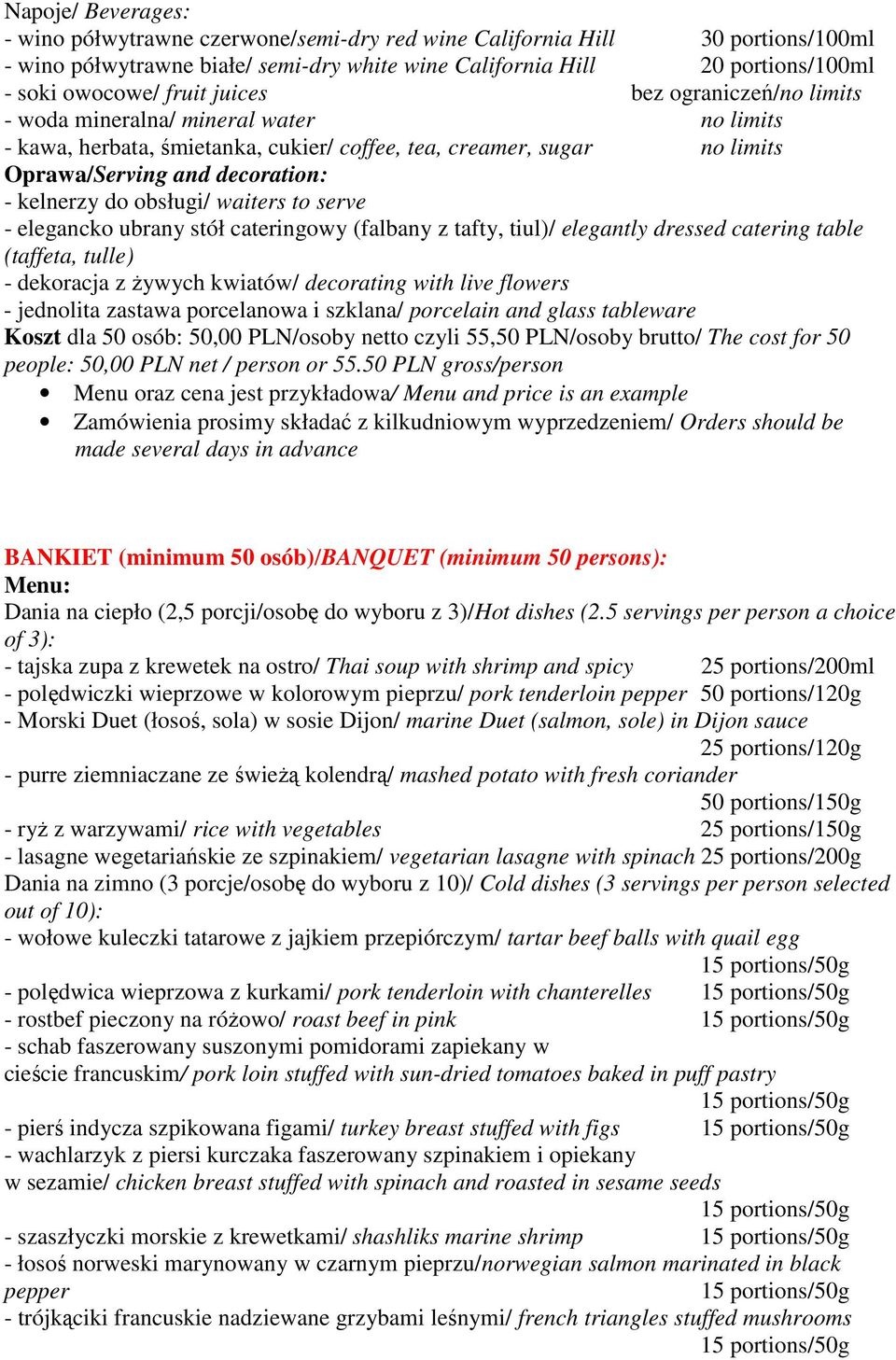 czyli 55,50 PLN/osoby brutto/ The cost for 50 people: 50,00 PLN net / person or 55.