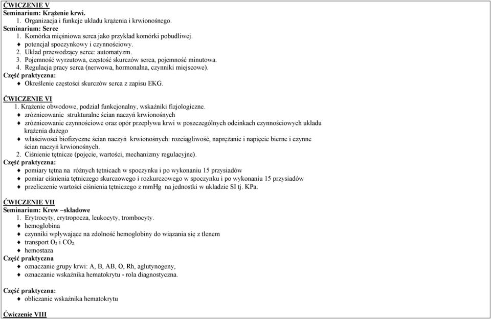 Regulacja pracy serca (nerwowa, hormonalna, czynniki miejscowe). Określenie częstości skurczów serca z zapisu EKG. ĆWICZENIE VI 1. Krążenie obwodowe, podział funkcjonalny, wskaźniki fizjologiczne.