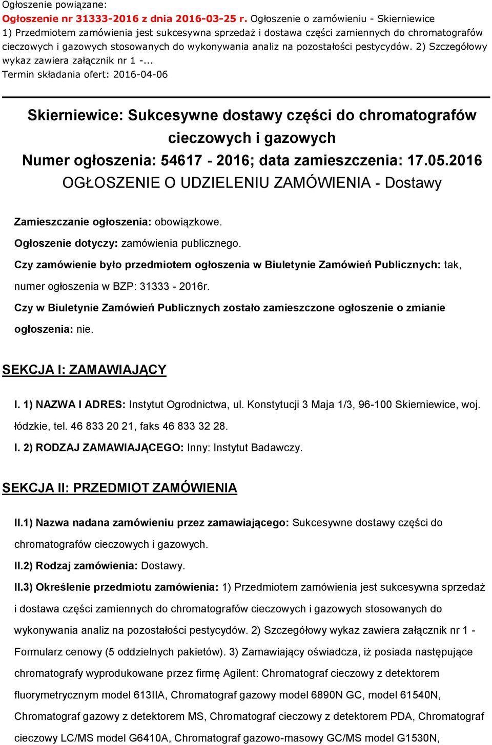 pozostałości pestycydów. 2) Szczegółowy wykaz zawiera załącznik nr 1 -.