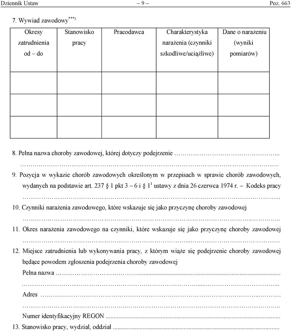 237 1 pkt 3 6 i 1 1 ustawy z dnia 26 czerwca 1974 r. Kodeks pracy.... 10. Czynniki narażenia zawodowego, które wskazuje się jako przyczynę choroby zawodowej.... 11.