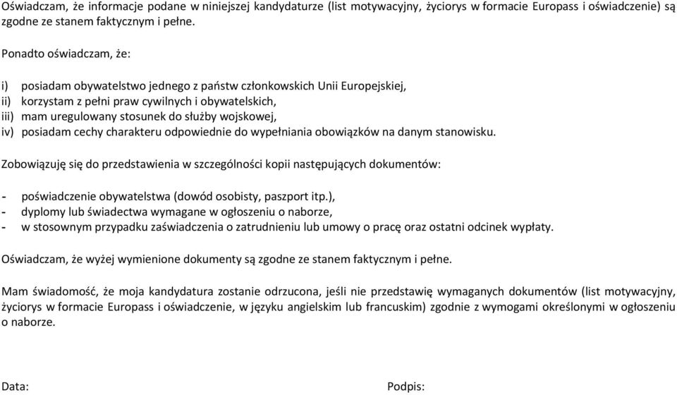 wojskowej, iv) posiadam cechy charakteru odpowiednie do wypełniania obowiązków na danym stanowisku.