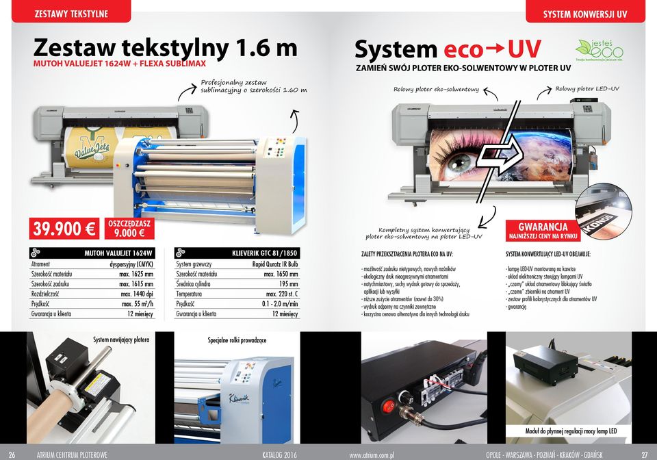 60 m Rolowy ploter eko-solwentowy Rolowy ploter LED-UV c 39.900 OSZCZĘDZASZ 9.