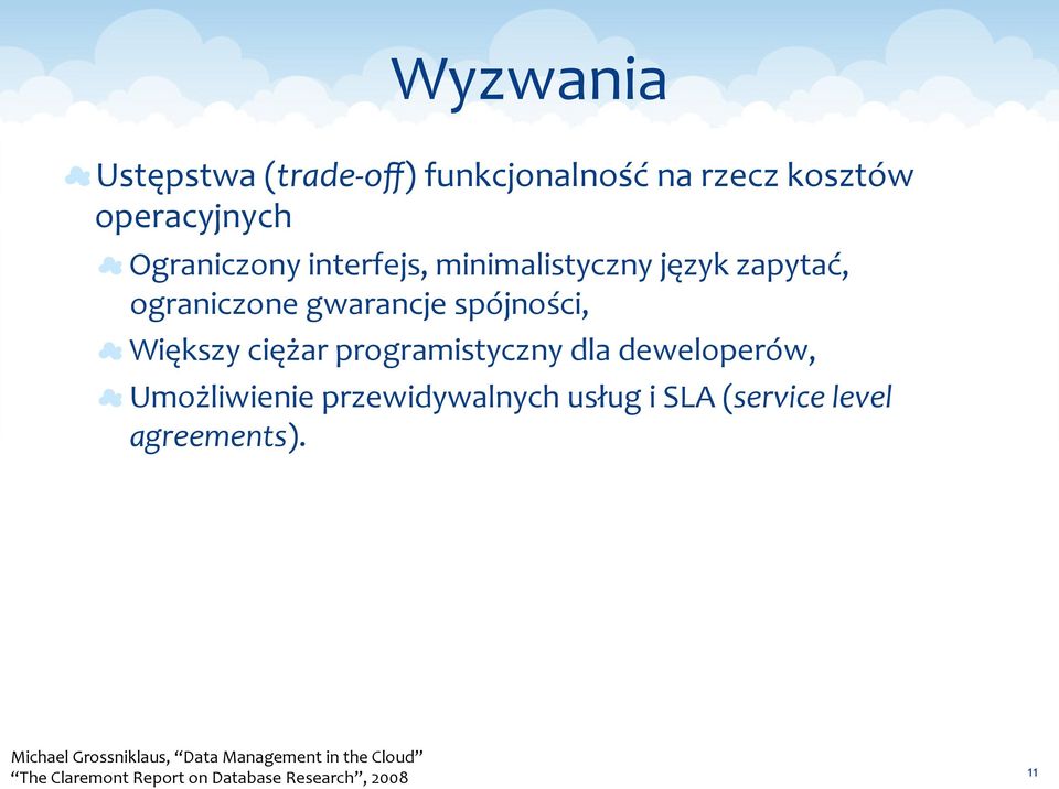 spójności, Większy ciężar programistyczny dla deweloperów, Umożliwienie