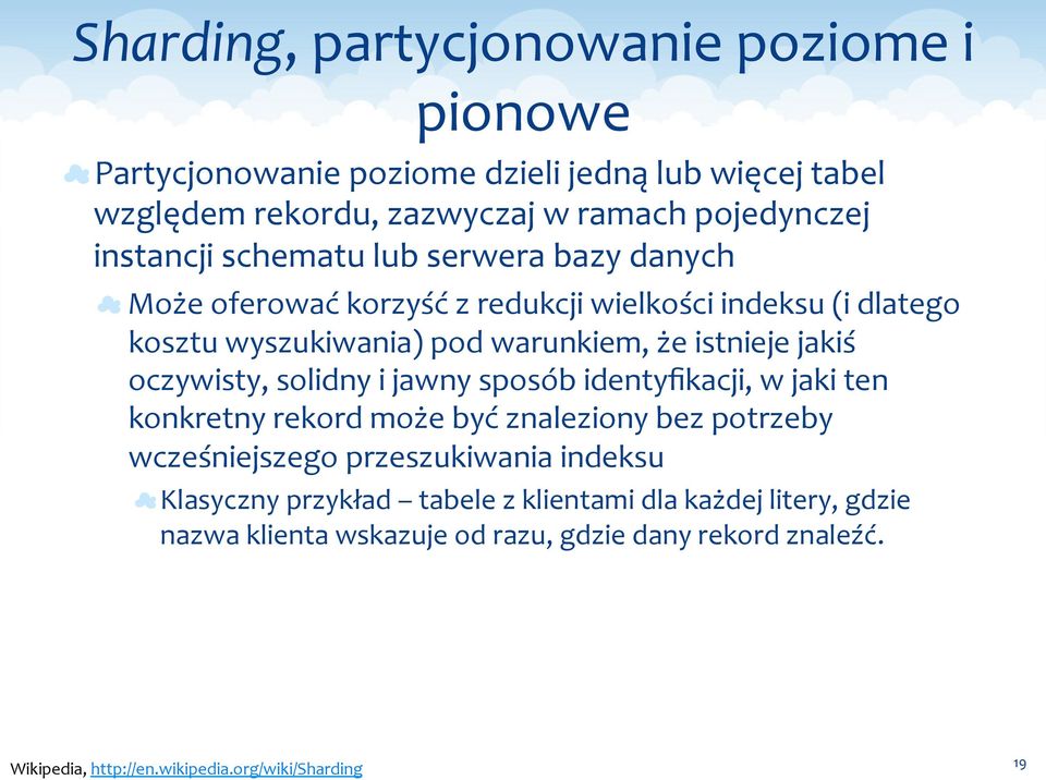 oczywisty, solidny i jawny sposób identyfikacji, w jaki ten konkretny rekord może być znaleziony bez potrzeby wcześniejszego przeszukiwania indeksu