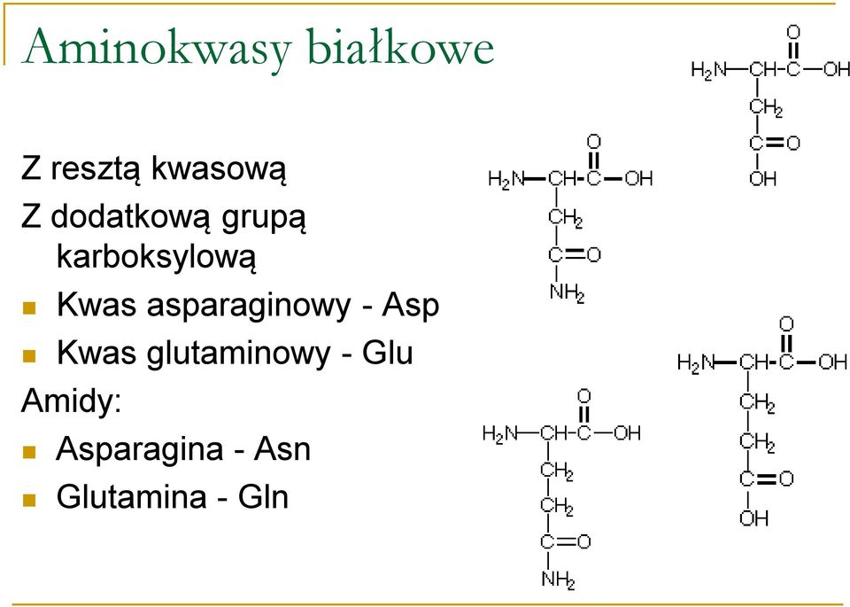asparaginowy - Asp Kwas glutaminowy -