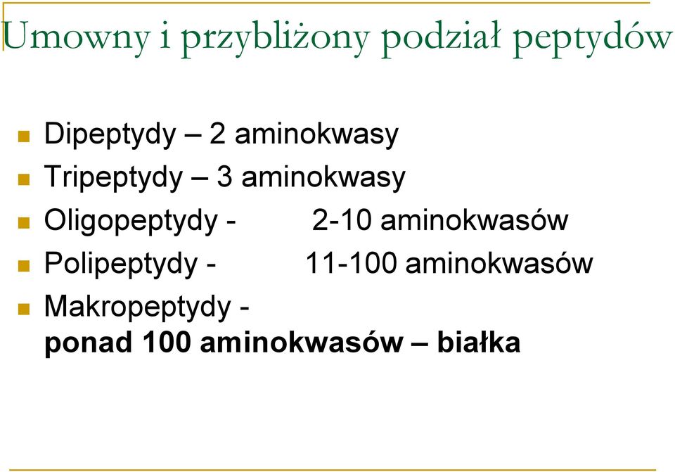 Oligopeptydy - Polipeptydy - 2-10 aminokwasów