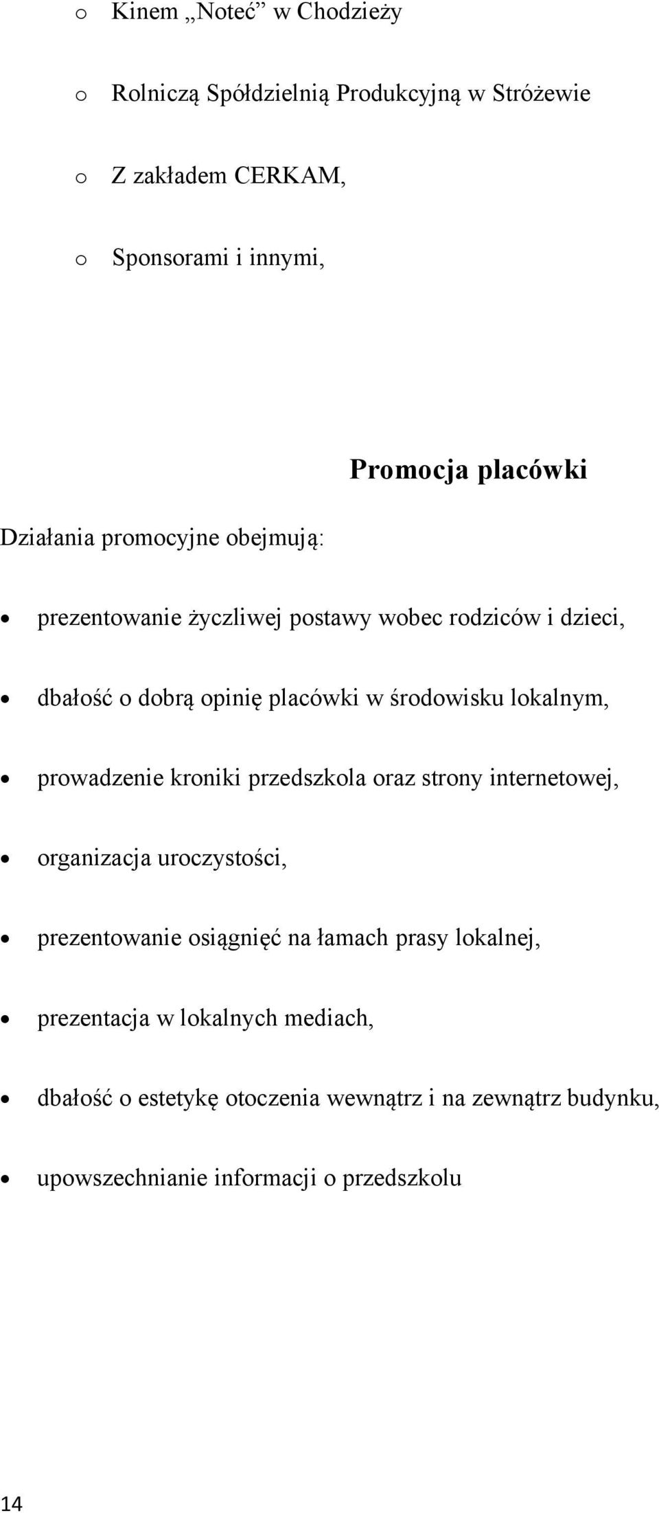 lkalnym, prwadzenie krniki przedszkla raz strny internetwej, rganizacja urczystści, prezentwanie siągnięć na łamach prasy