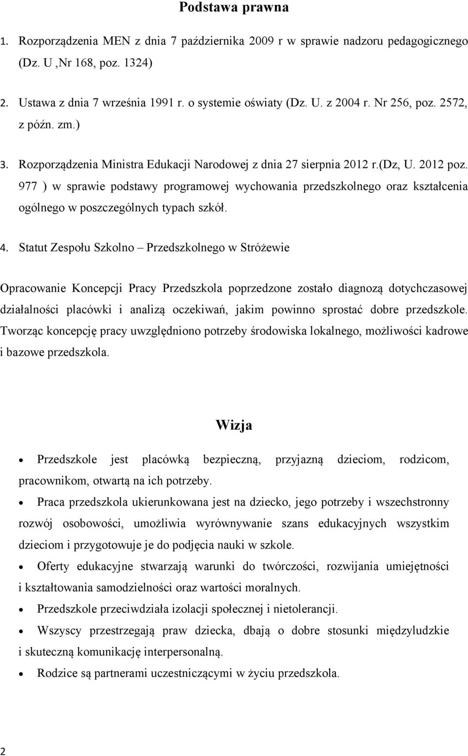 977 ) w sprawie pdstawy prgramwej wychwania przedszklneg raz kształcenia gólneg w pszczególnych typach szkół. 4.