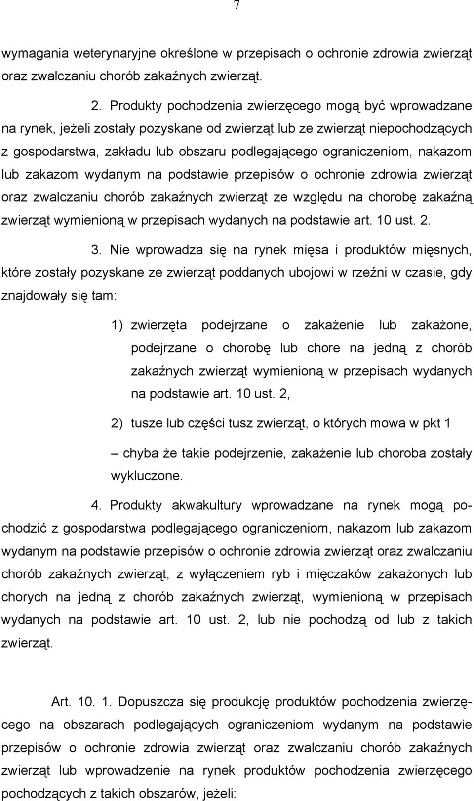 nakazom lub zakazom wydanym na podstawie przepisów o ochronie zdrowia zwierząt oraz zwalczaniu chorób zakaźnych zwierząt ze względu na chorobę zakaźną zwierząt wymienioną w przepisach wydanych na