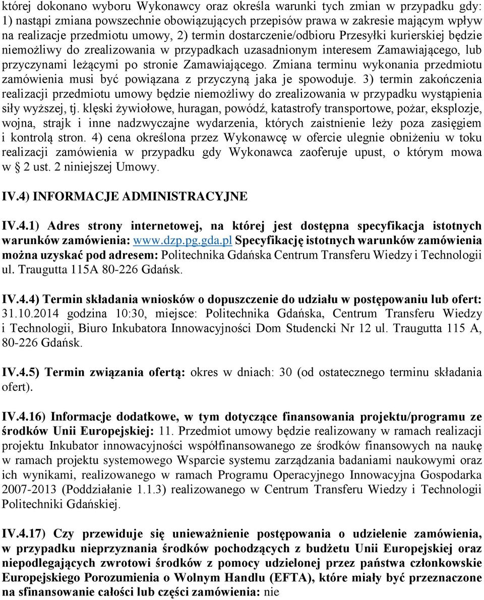 Zmiana terminu wykonania przedmiotu zamówienia musi być powiązana z przyczyną jaka je spowoduje.