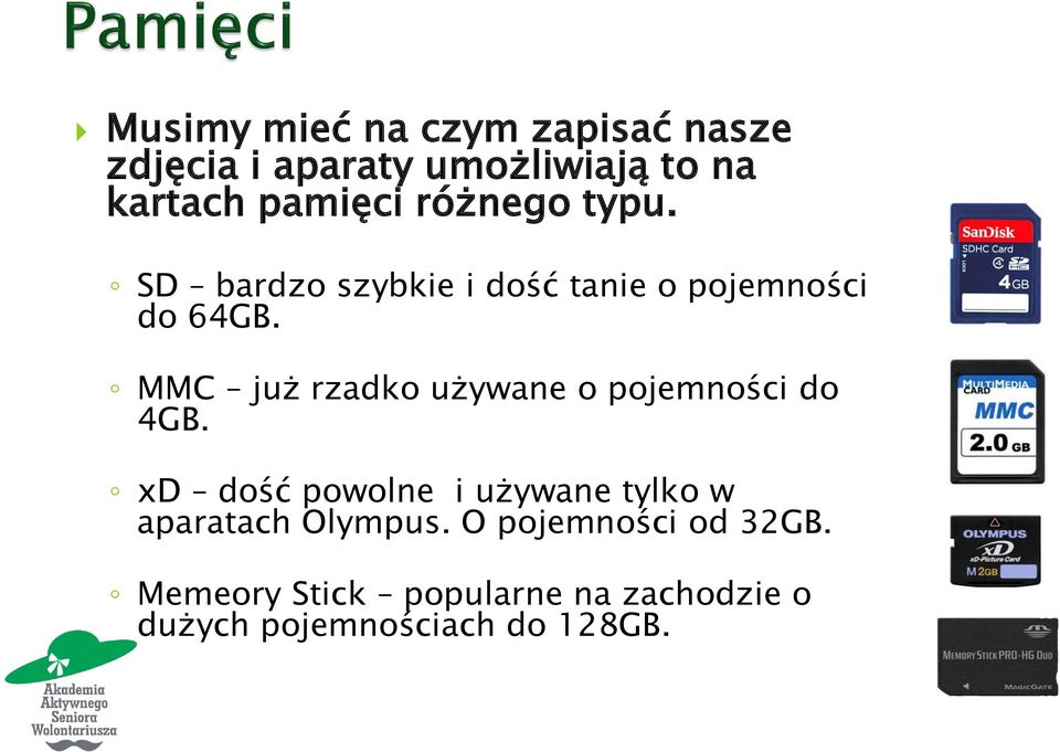 MMC już rzadko używane o pojemności do 4GB.