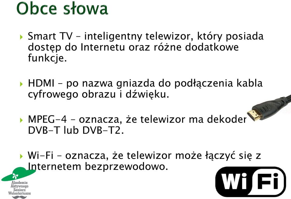 HDMI po nazwa gniazda do podłączenia kabla cyfrowego obrazu i dźwięku.