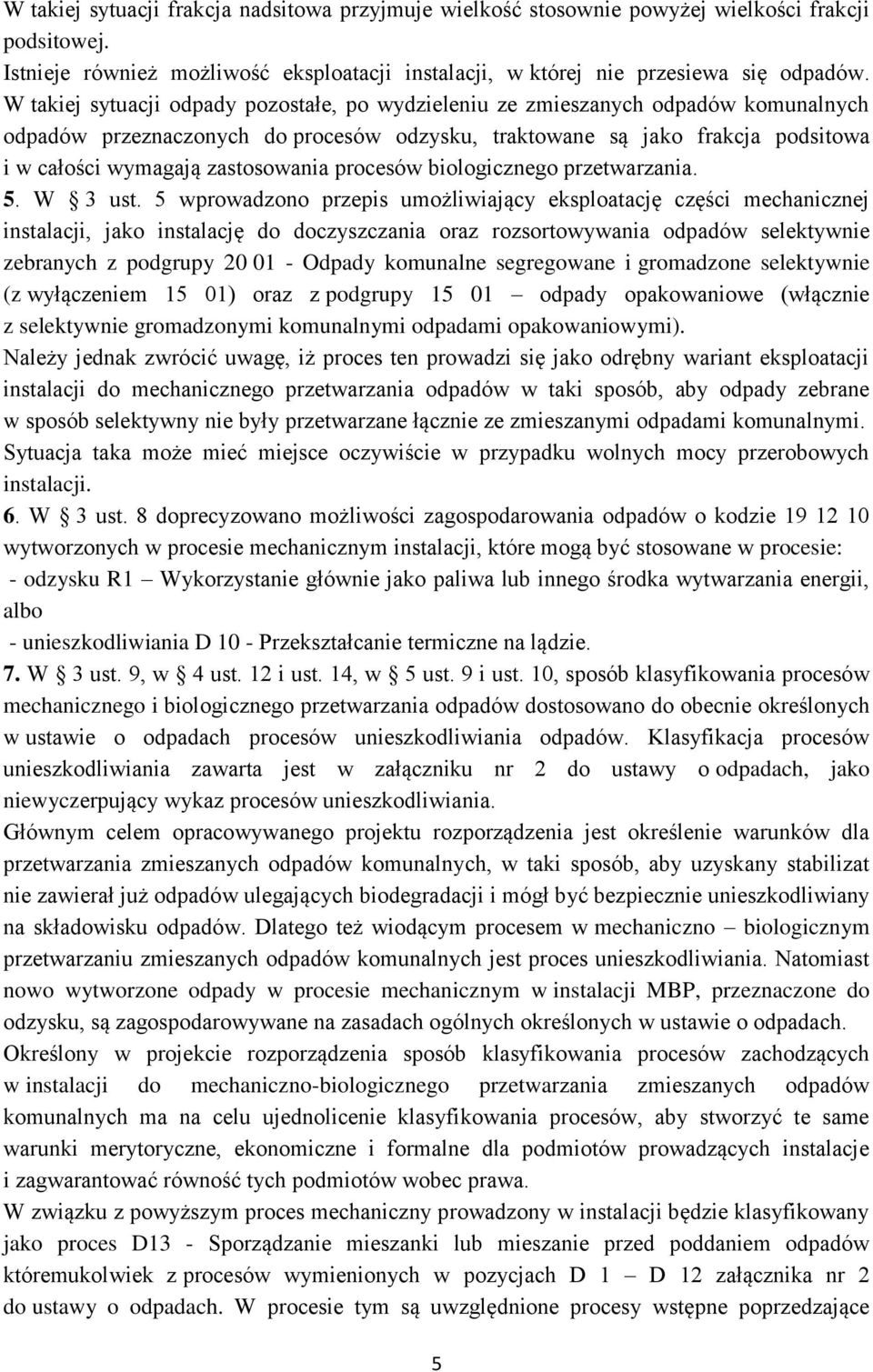 zastosowania procesów biologicznego przetwarzania. 5. W 3 ust.