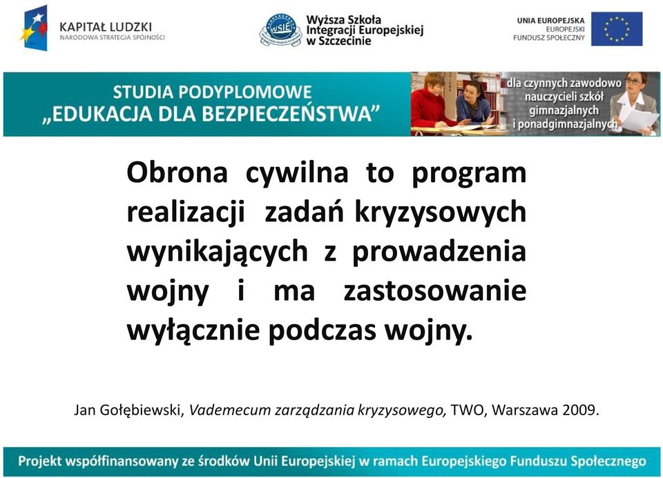 zastosowanie wyłącznie podczas wojny.