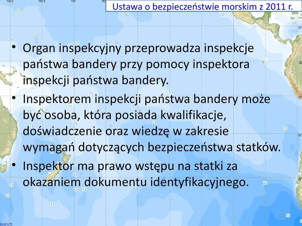 Inspektorem inspekcji państwa bandery może być osoba, która posiada kwalifikacje,