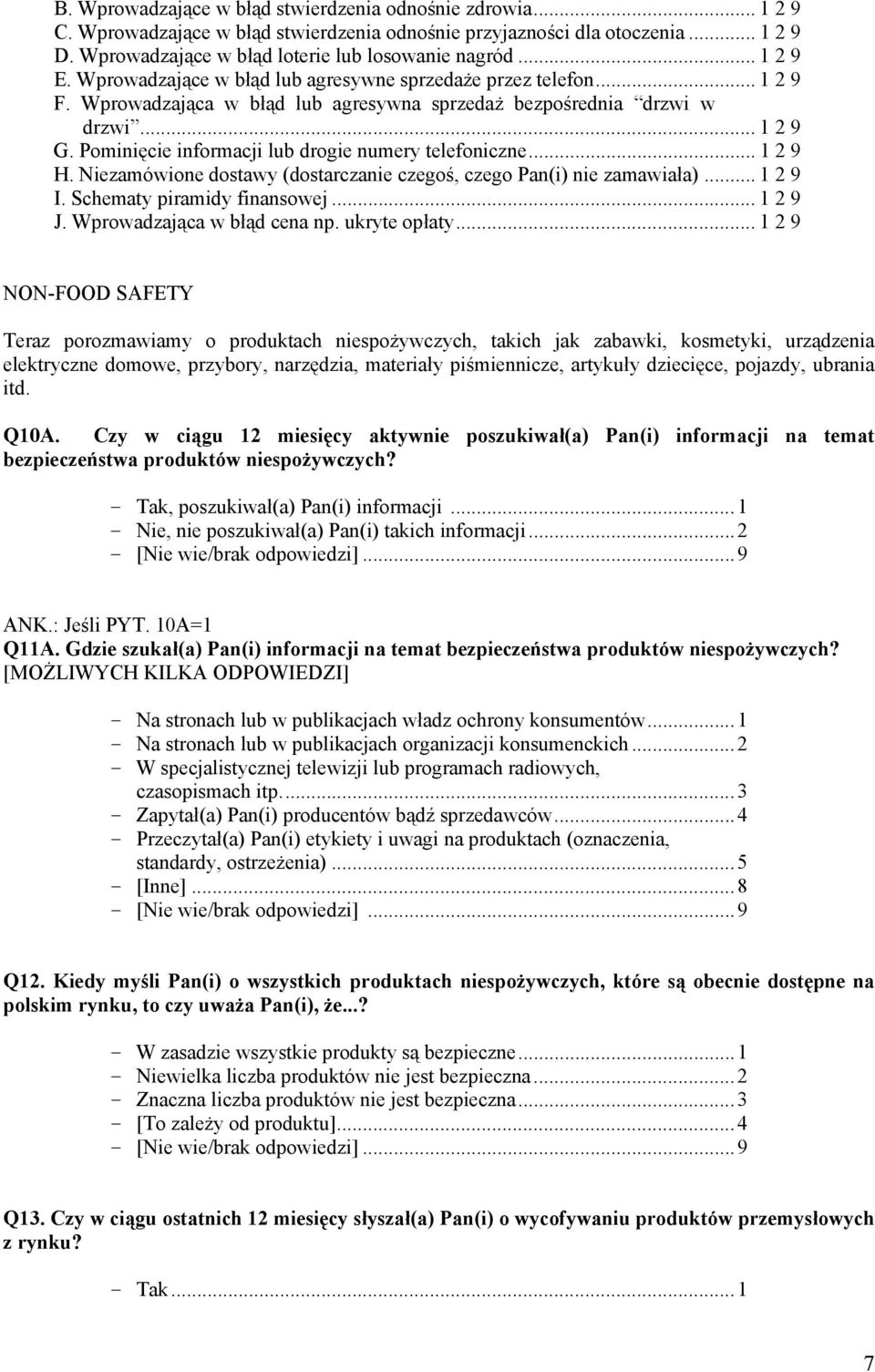 Pominięcie informacji lub drogie numery telefoniczne... 1 2 9 H. Niezamówione dostawy (dostarczanie czegoś, czego Pan(i) nie zamawiała)... 1 2 9 I. Schematy piramidy finansowej... 1 2 9 J.